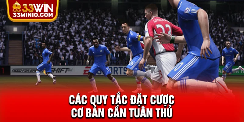 Các quy tắc đặt cược cơ bản cần tuân thủ