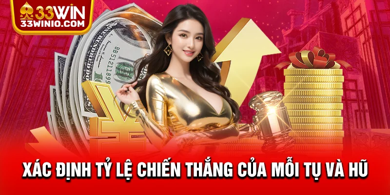 Xác định tỷ lệ chiến thắng của mỗi tụ và hũ